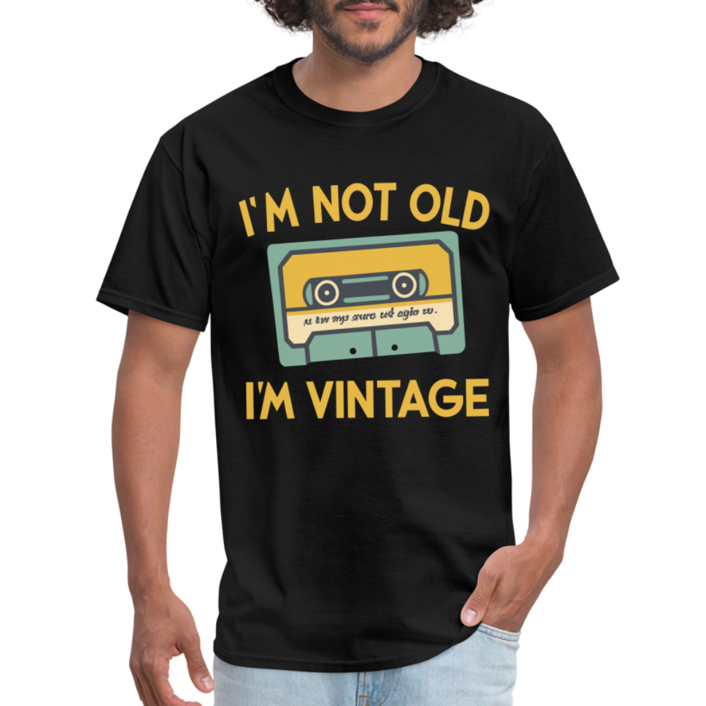 I'm Not Old I'm Vintage T-Shirt - black