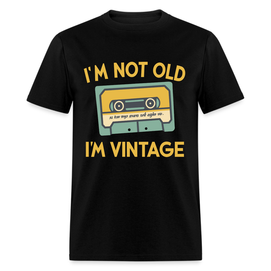 I'm Not Old I'm Vintage T-Shirt - black