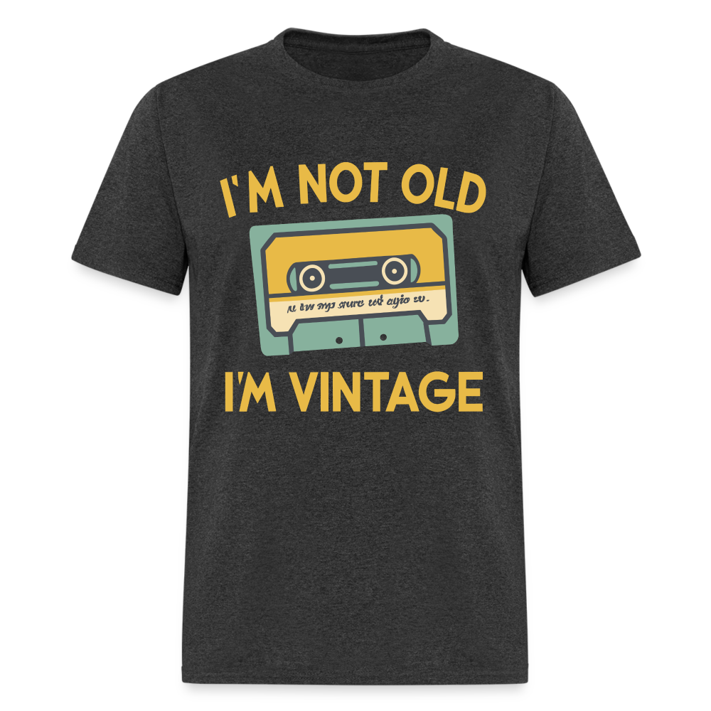 I'm Not Old I'm Vintage T-Shirt - heather black