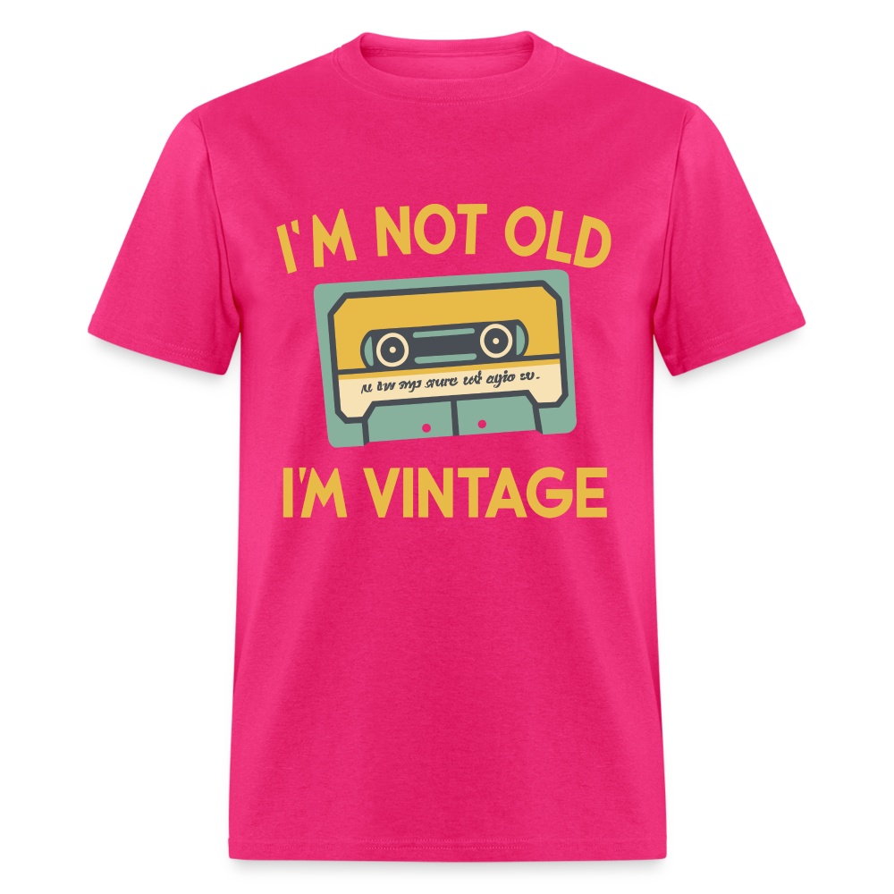 I'm Not Old I'm Vintage T-Shirt - fuchsia