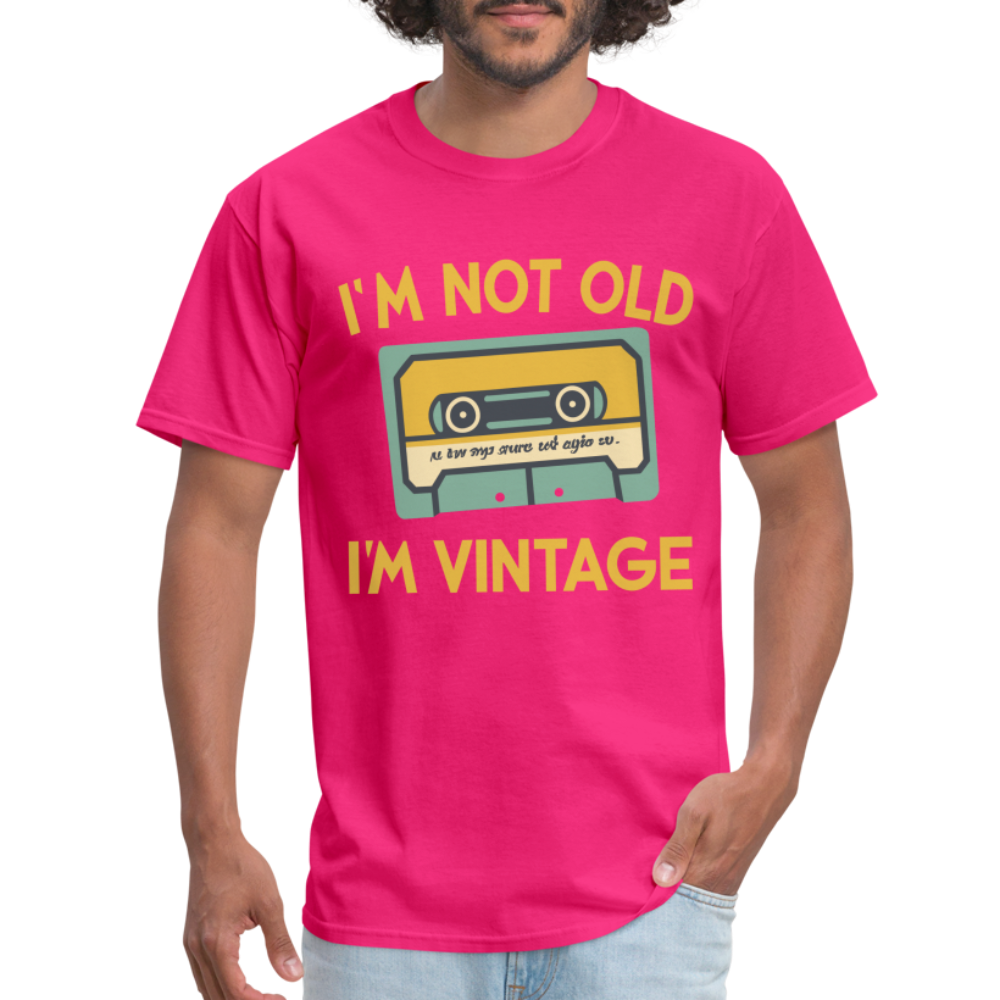I'm Not Old I'm Vintage T-Shirt - fuchsia