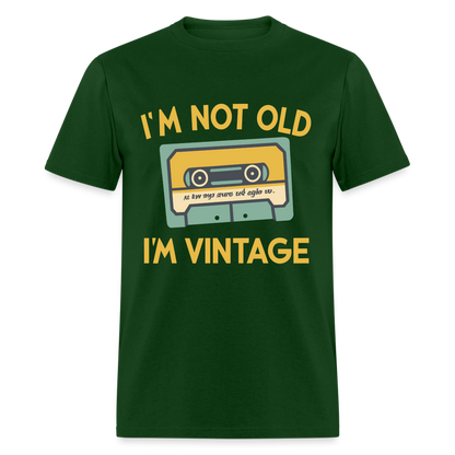 I'm Not Old I'm Vintage T-Shirt - forest green