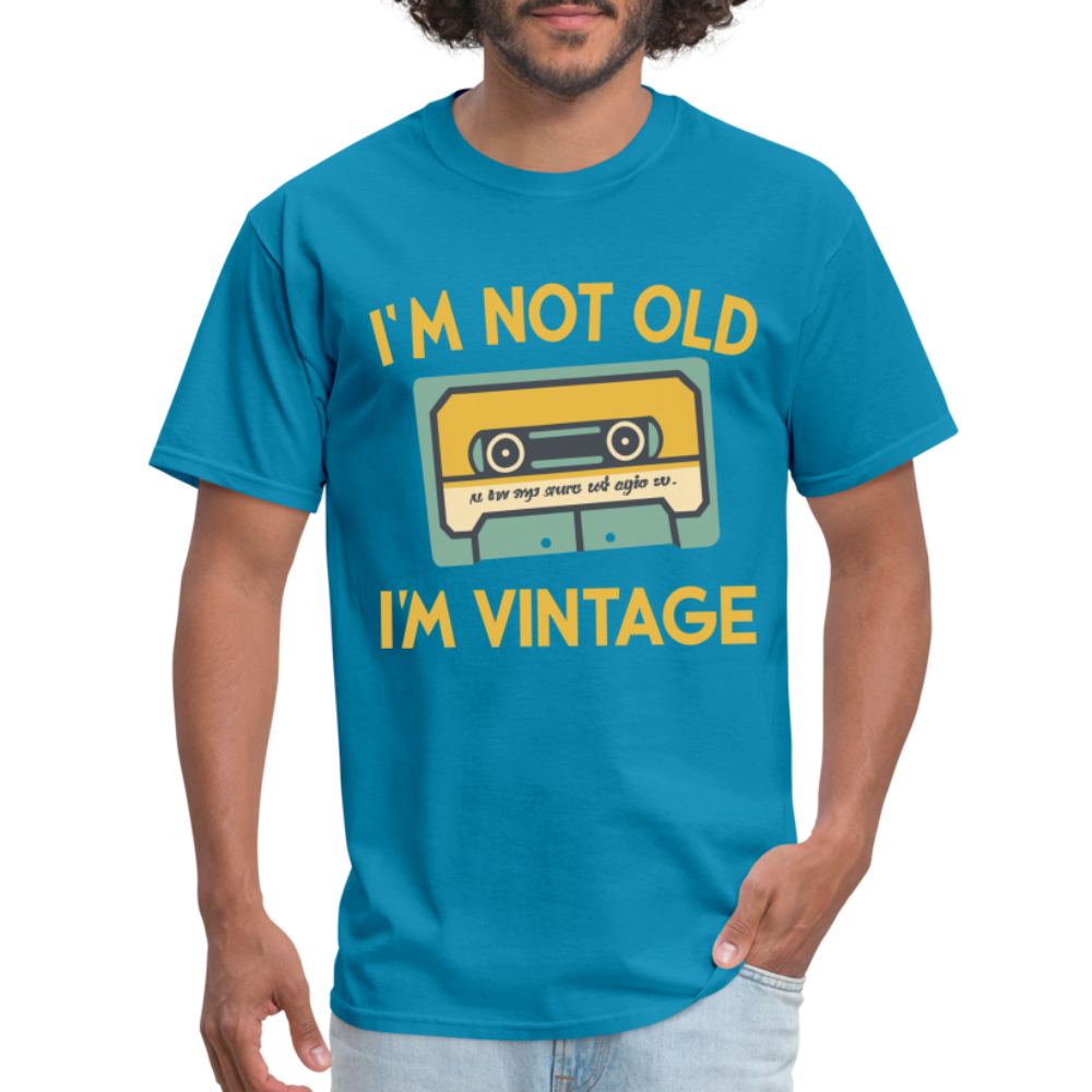 I'm Not Old I'm Vintage T-Shirt - turquoise