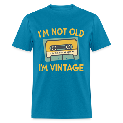 I'm Not Old I'm Vintage T-Shirt - turquoise