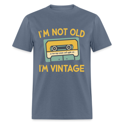 I'm Not Old I'm Vintage T-Shirt - denim