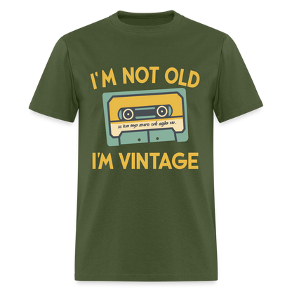 I'm Not Old I'm Vintage T-Shirt - military green