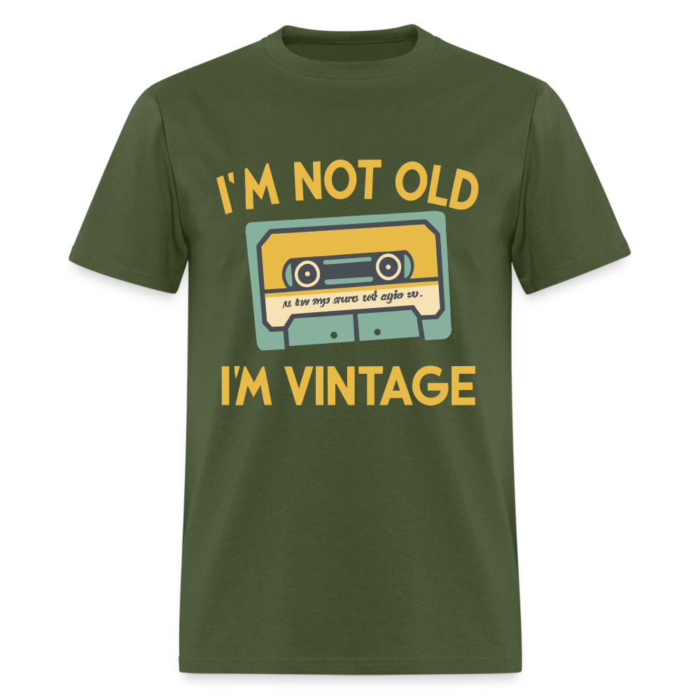 I'm Not Old I'm Vintage T-Shirt - military green