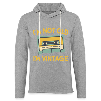 I'm Not Old I'm Vintage Lightweight Terry Hoodie - heather gray