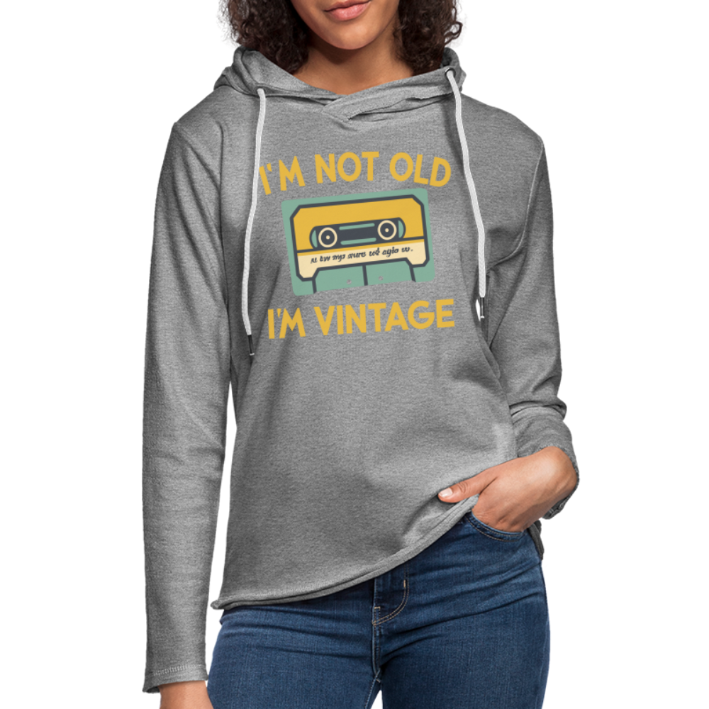 I'm Not Old I'm Vintage Lightweight Terry Hoodie - heather gray