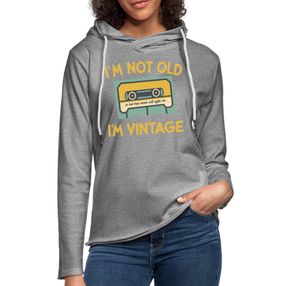 I'm Not Old I'm Vintage Lightweight Terry Hoodie - heather gray