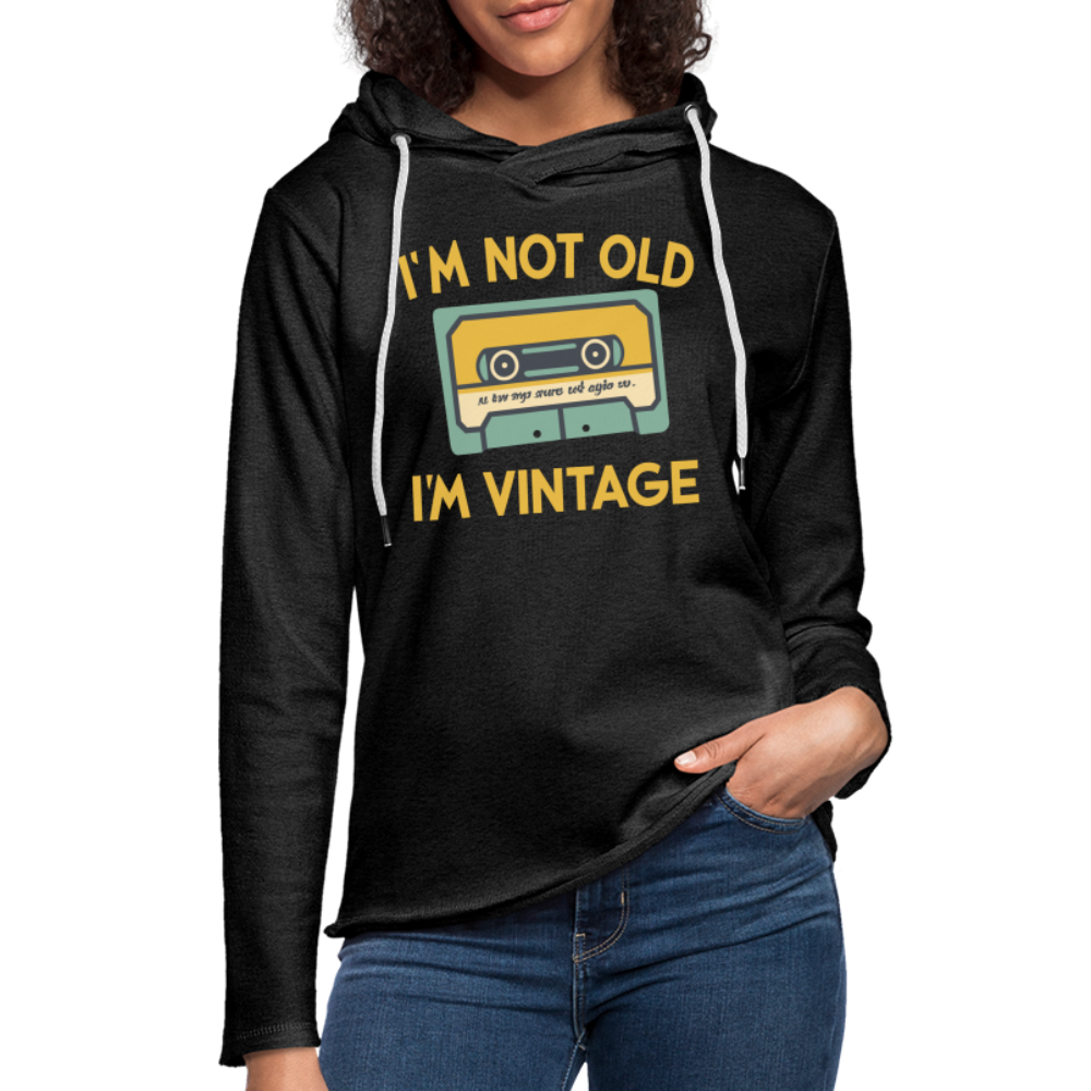 I'm Not Old I'm Vintage Lightweight Terry Hoodie - charcoal grey