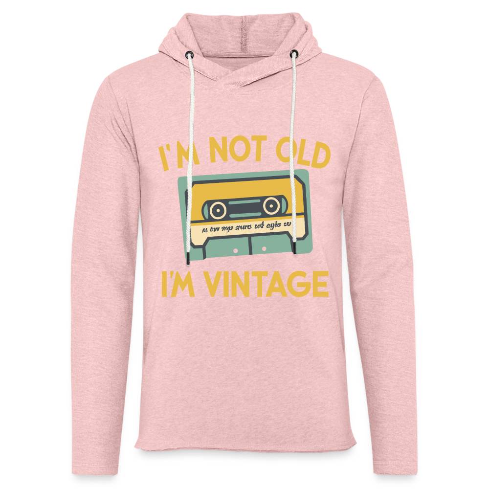 I'm Not Old I'm Vintage Lightweight Terry Hoodie - cream heather pink