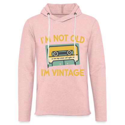 I'm Not Old I'm Vintage Lightweight Terry Hoodie - cream heather pink