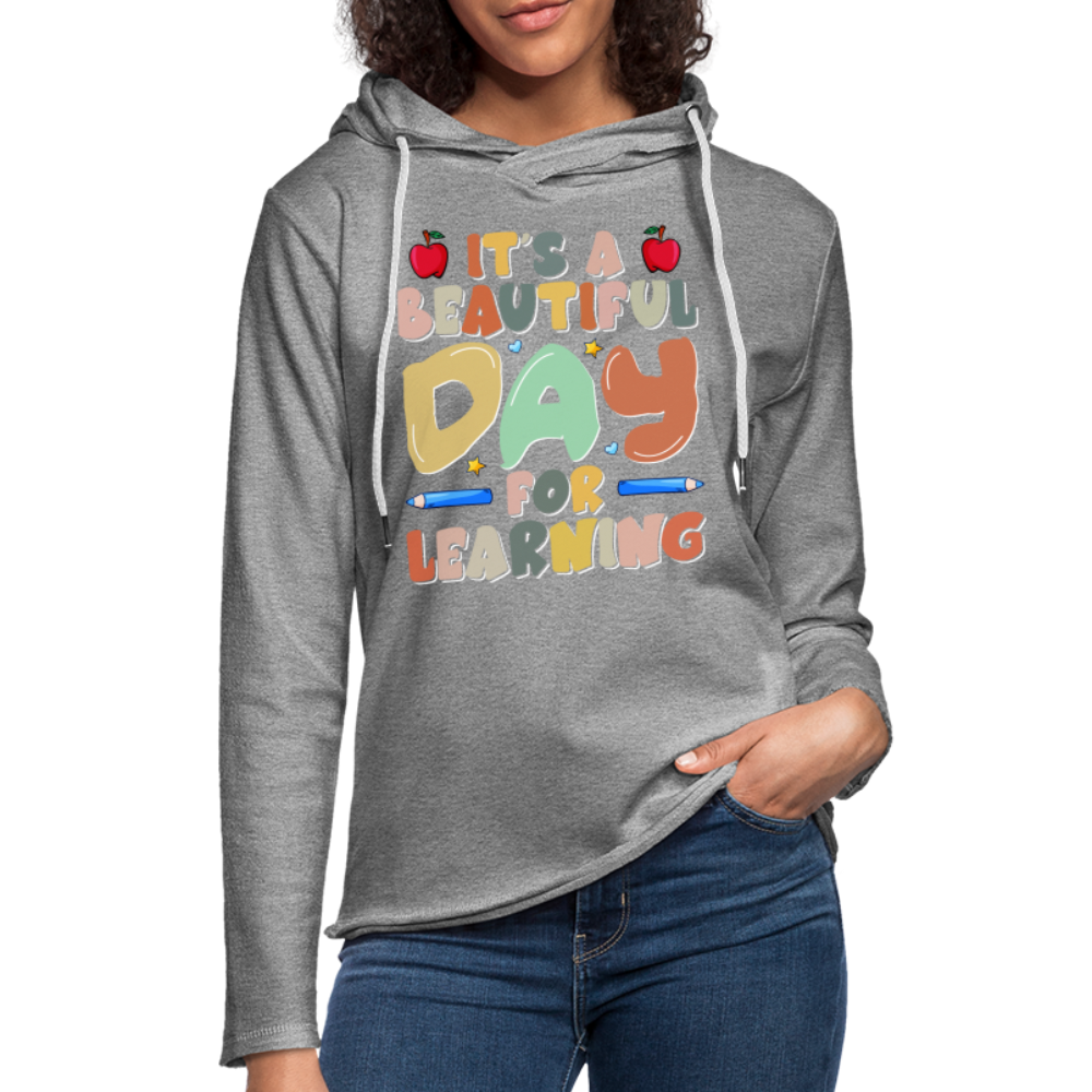 It's A Beautiful Day For Learning Lightweight Terry Hoodie - heather gray