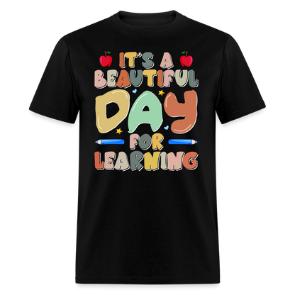 It's A Beautiful Day For Learning T-Shirt - black