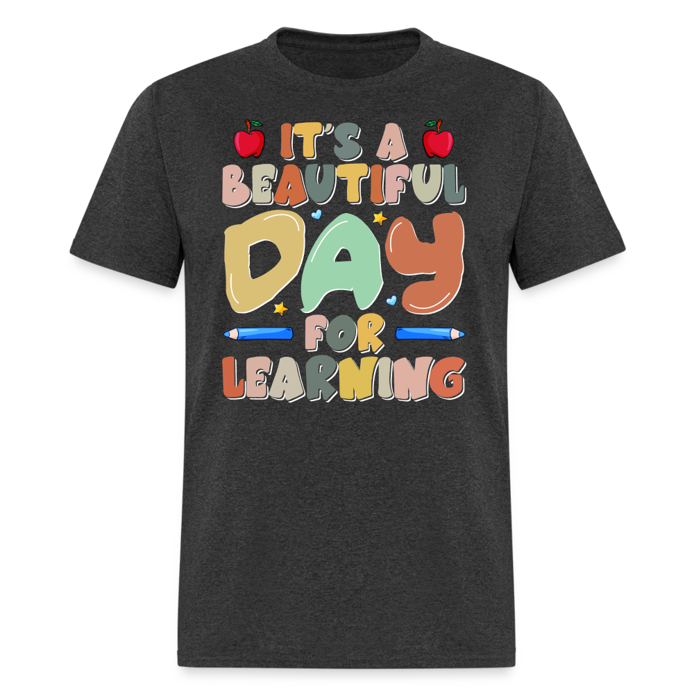 It's A Beautiful Day For Learning T-Shirt Color: heather black