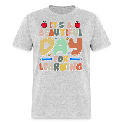 It's A Beautiful Day For Learning T-Shirt - heather gray
