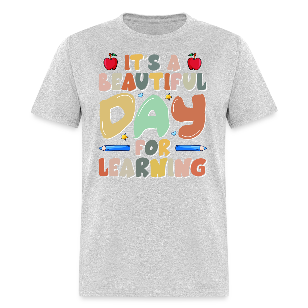 It's A Beautiful Day For Learning T-Shirt Color: heather gray