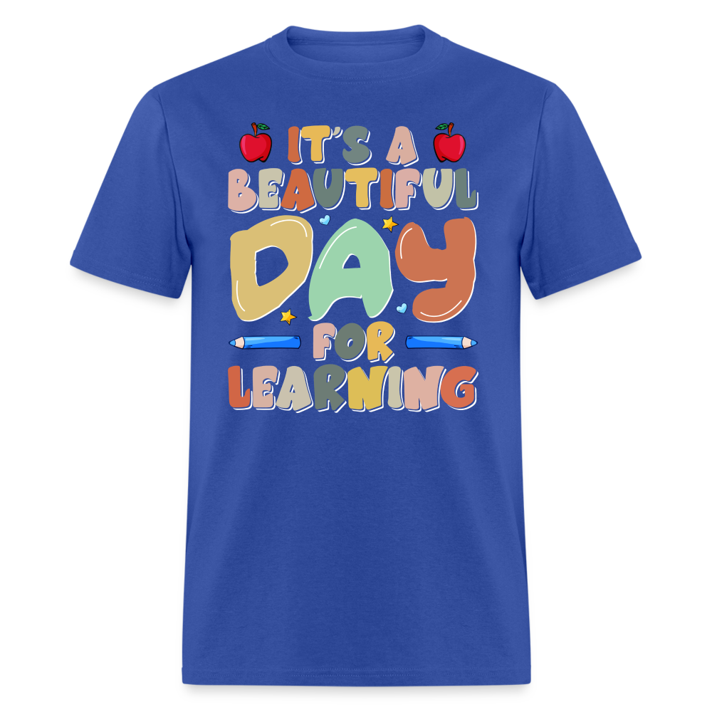 It's A Beautiful Day For Learning T-Shirt - royal blue