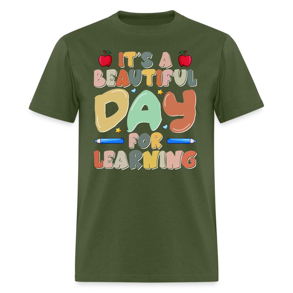 It's A Beautiful Day For Learning T-Shirt - military green