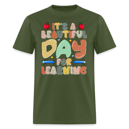 It's A Beautiful Day For Learning T-Shirt - military green