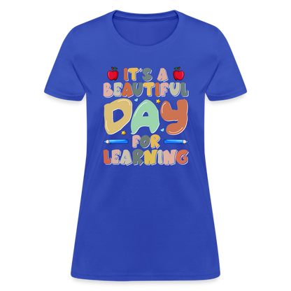 It's A Beautiful Day For Learning Women's T-Shirt - royal blue