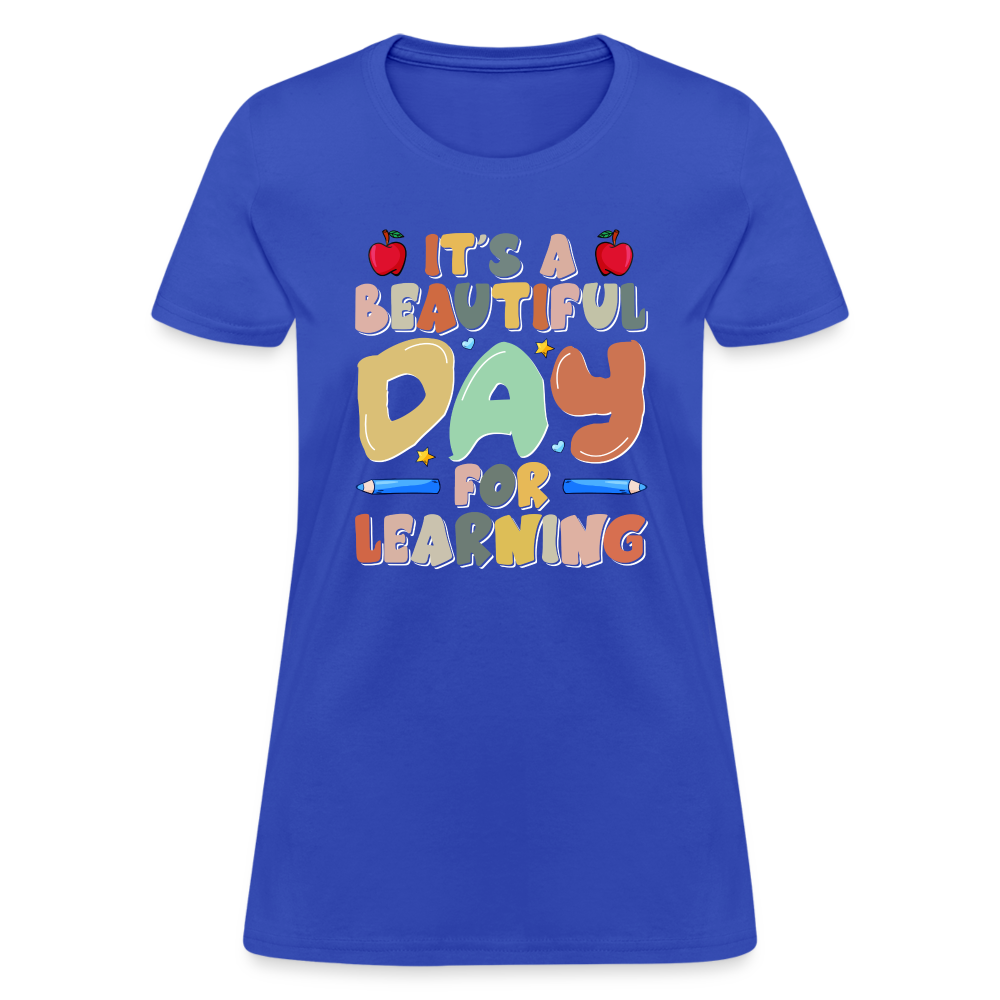 It's A Beautiful Day For Learning Women's T-Shirt - royal blue
