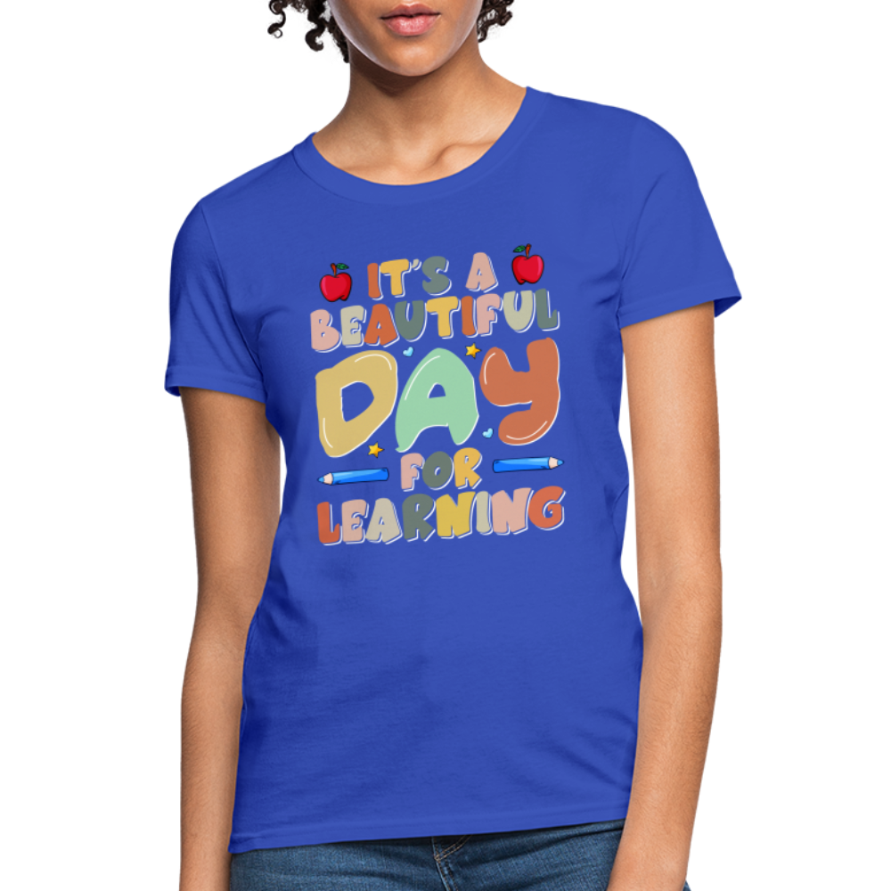 It's A Beautiful Day For Learning Women's T-Shirt - royal blue