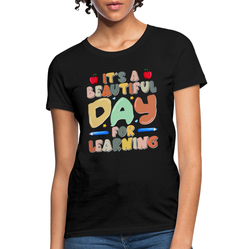 It's A Beautiful Day For Learning Women's T-Shirt - black