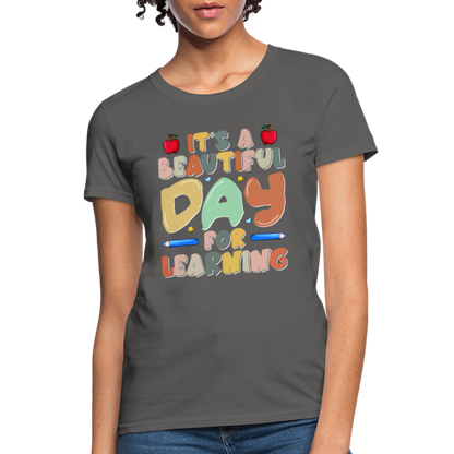 It's A Beautiful Day For Learning Women's T-Shirt - charcoal
