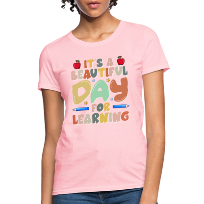 It's A Beautiful Day For Learning Women's T-Shirt - pink