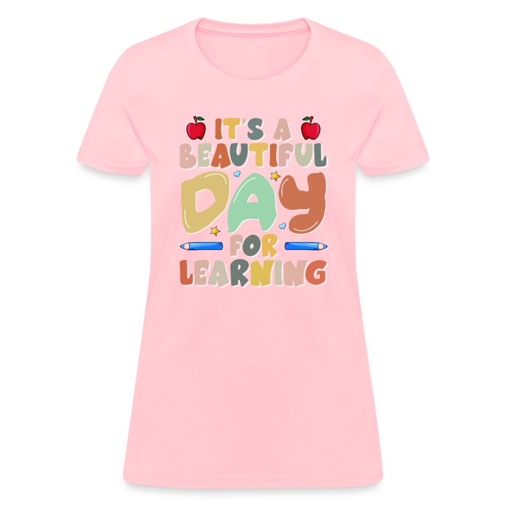 It's A Beautiful Day For Learning Women's T-Shirt - pink