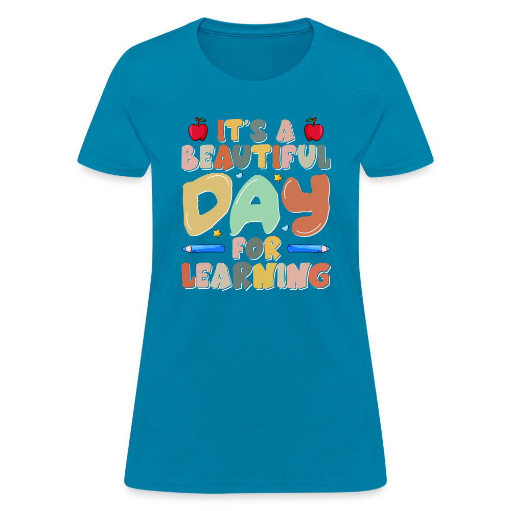 It's A Beautiful Day For Learning Women's T-Shirt - turquoise