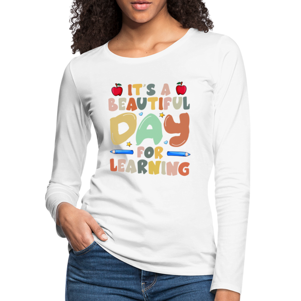 It's A Beautiful Day For Learning Women's Long Sleeve T-Shirt - white