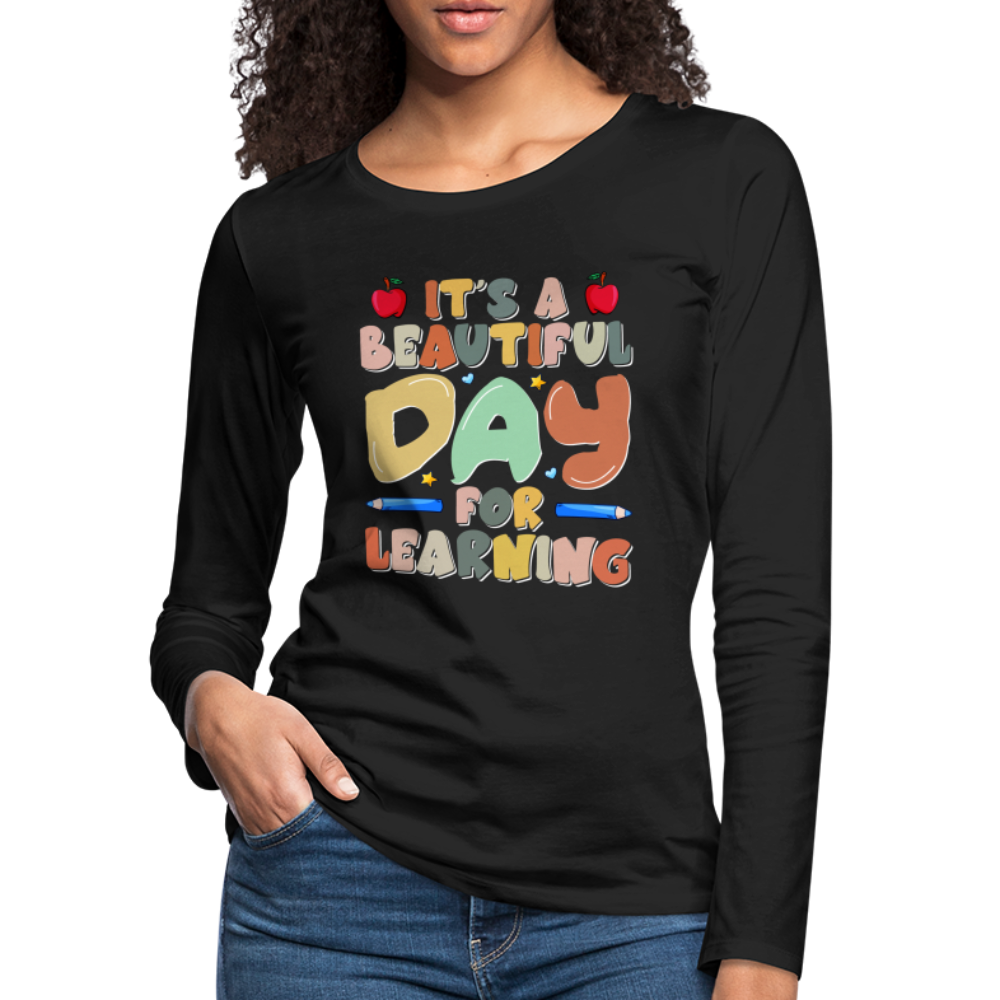 It's A Beautiful Day For Learning Women's Long Sleeve T-Shirt - black
