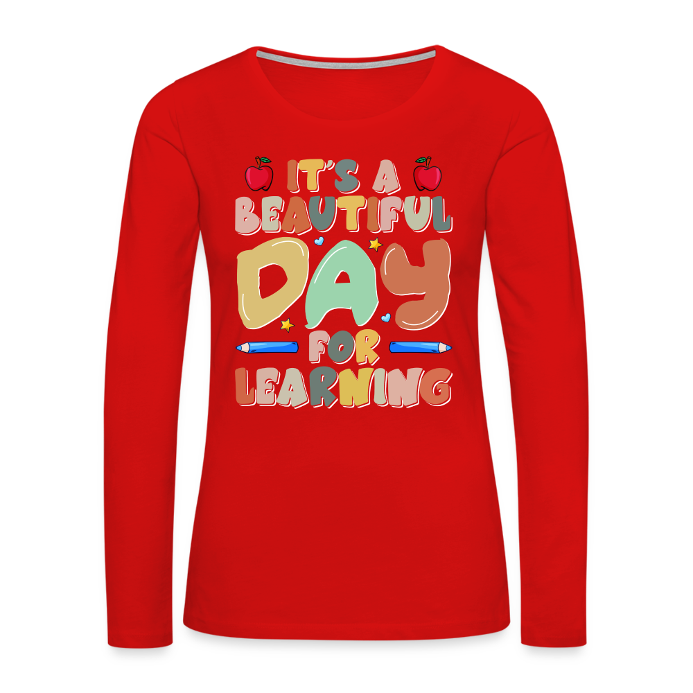 It's A Beautiful Day For Learning Women's Long Sleeve T-Shirt - red