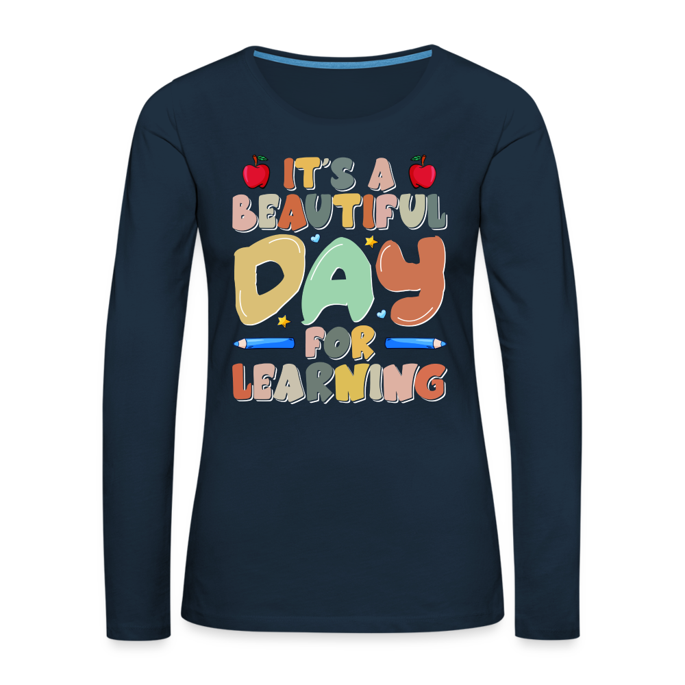 It's A Beautiful Day For Learning Women's Long Sleeve T-Shirt - deep navy