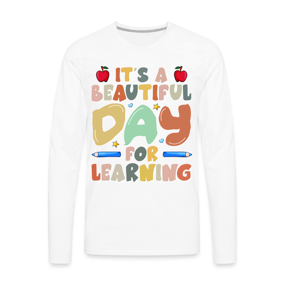 It's A Beautiful Day For Learning Men's Long Sleeve T-Shirt - white