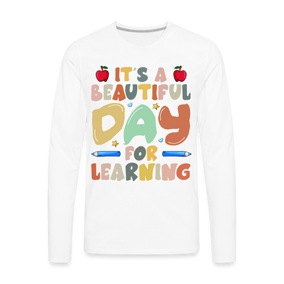 It's A Beautiful Day For Learning Men's Long Sleeve T-Shirt - white