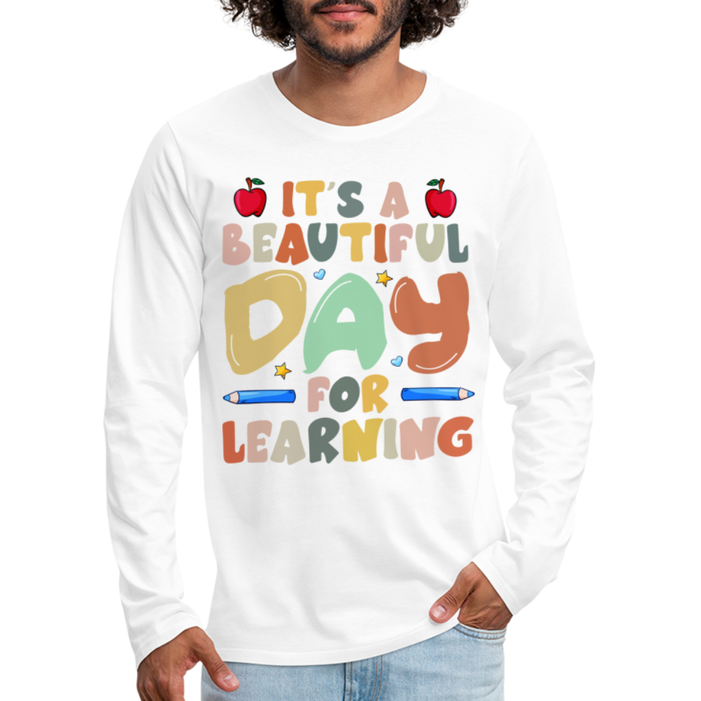 It's A Beautiful Day For Learning Men's Long Sleeve T-Shirt - white