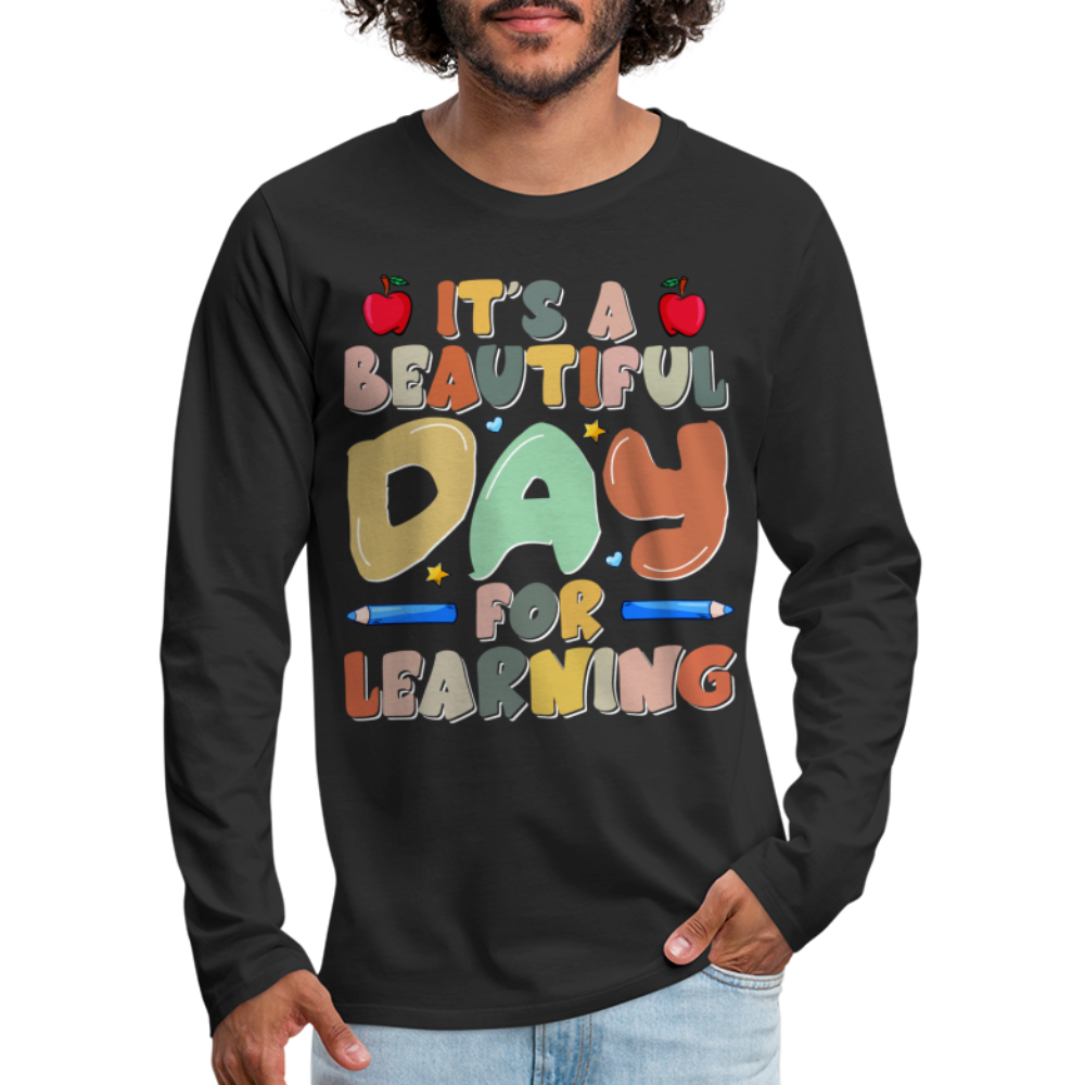 It's A Beautiful Day For Learning Men's Long Sleeve T-Shirt - black