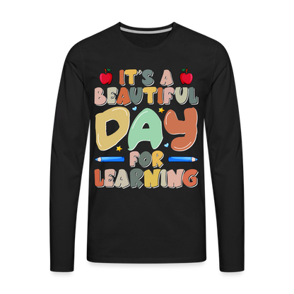 It's A Beautiful Day For Learning Men's Long Sleeve T-Shirt - black