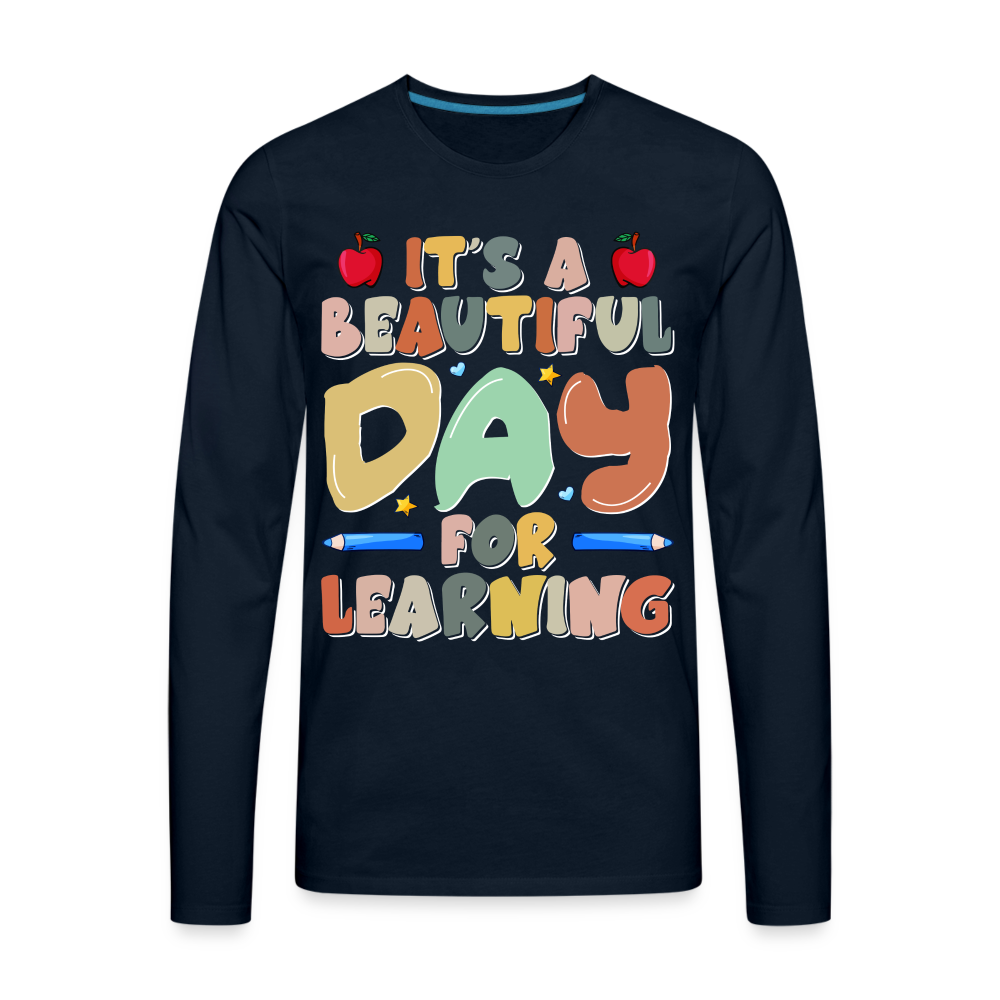 It's A Beautiful Day For Learning Men's Long Sleeve T-Shirt - deep navy