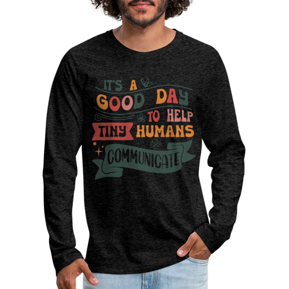 Help Tiny Humans Communicate Men's Long Sleeve T-Shirt - charcoal grey