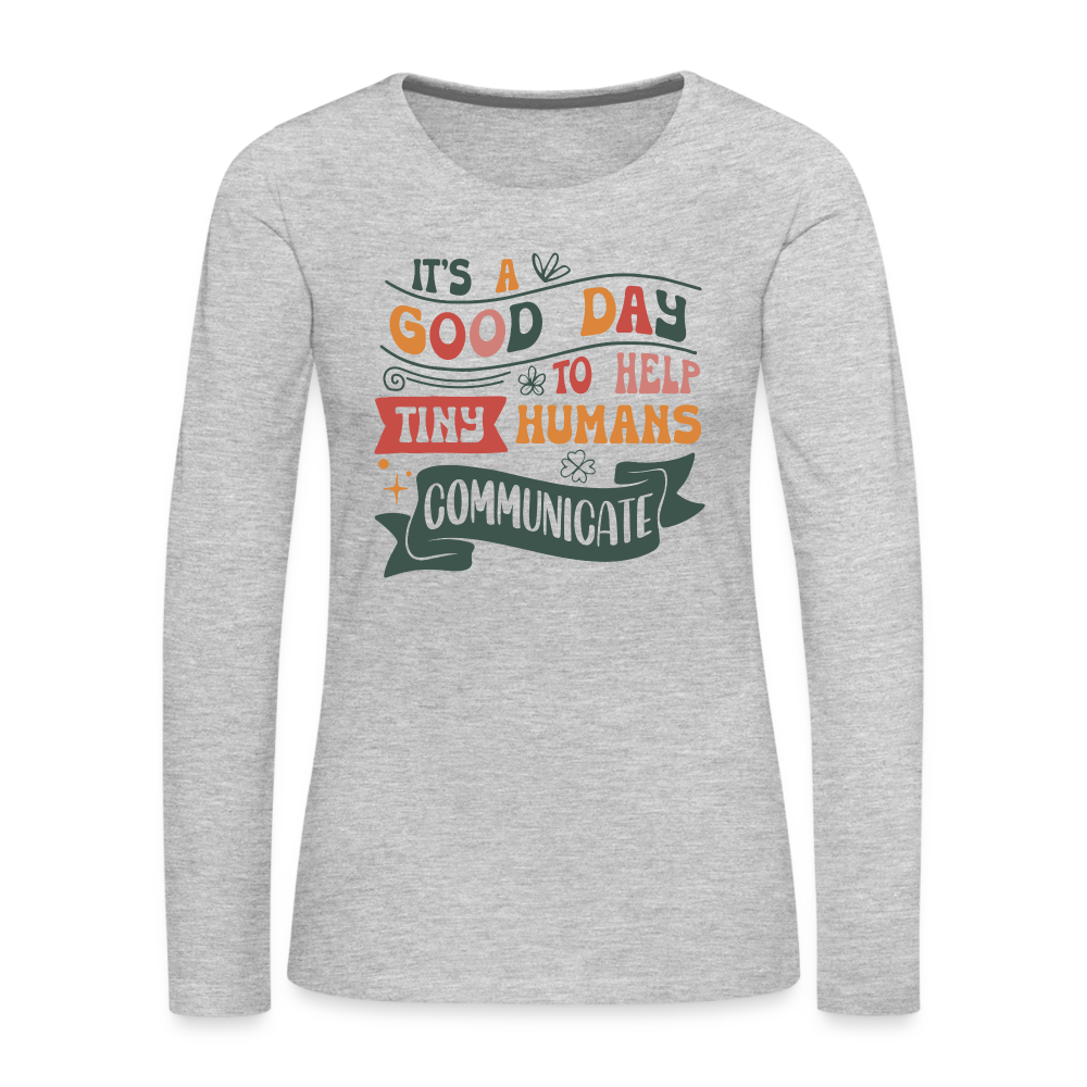 Help Tiny Humans Communicate Women's Premium Long Sleeve T-Shirt - heather gray