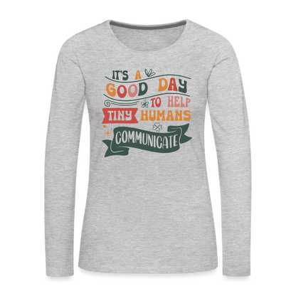 Help Tiny Humans Communicate Women's Premium Long Sleeve T-Shirt - heather gray