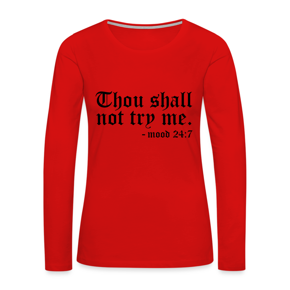 Thous Shall Not Try Me - mood 24:7 Women's Long Sleeve T-Shirt - red
