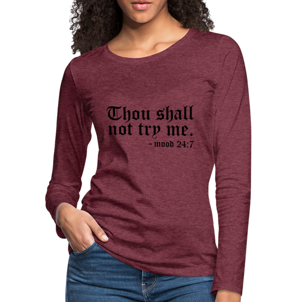 Thous Shall Not Try Me - mood 24:7 Women's Long Sleeve T-Shirt - heather burgundy