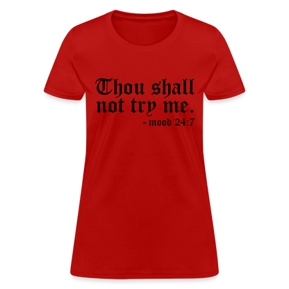 Thou Shall Not Try Me - mood 24:7 Women's T-Shirt - red