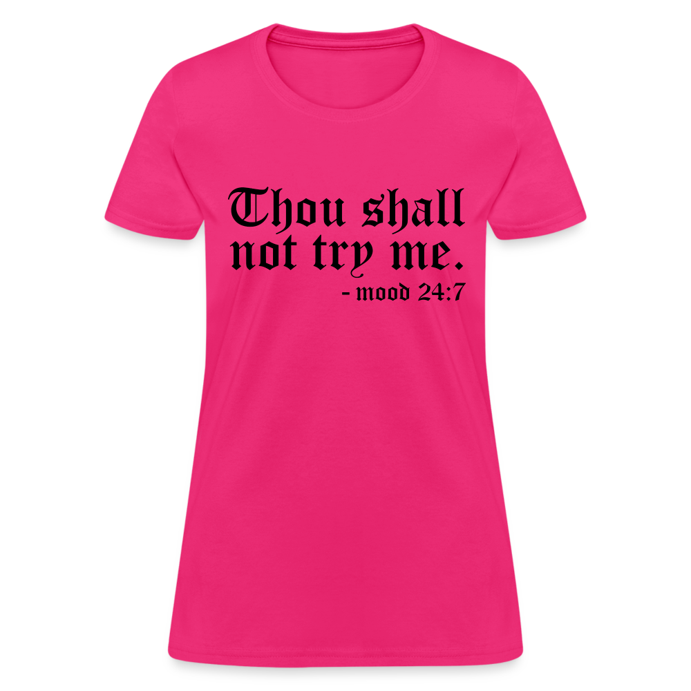 Thou Shall Not Try Me - mood 24:7 Women's T-Shirt - fuchsia